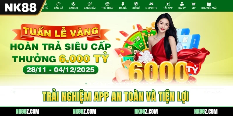 Trải nghiệm app an toàn và tiện lợi